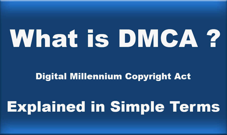 What is DMCA explain in simple terms for everyone to understand